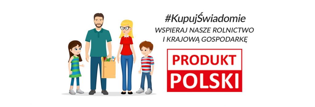 Baner z napisem Kupuj świadomie. Wpieraj nasz rolnictwo i krajową gospodarkę. Produkt Polski