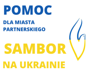 Baner z napisem pomoc dla partnerskiego miasta Sambor na Ukrainie