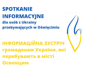 Spotkanie informacyjne dla osób z Ukrainy przebywających w Oświęcimiu